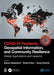 Covid-19 Pandemic, Geospatial Information, and Community Resilience: Global Applications and Lessons by Abbas Rajabifard