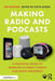 Making Radio and Podcasts: A Practical Guide to Working in Today's Radio and Audio Industries by Steve Ahern