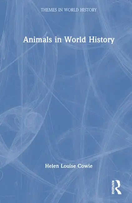 Animals in World History by Helen Louise Cowie
