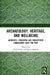 Archaeology, Heritage, and Wellbeing: Authentic, Powerful, and Therapeutic Engagement with the Past by Paul Everill