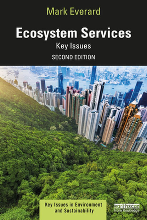 Ecosystem Services: Key Issues by Mark Everard