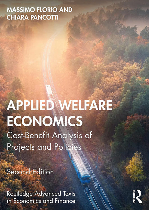 Applied Welfare Economics: Cost-Benefit Analysis of Projects and Policies by Florio