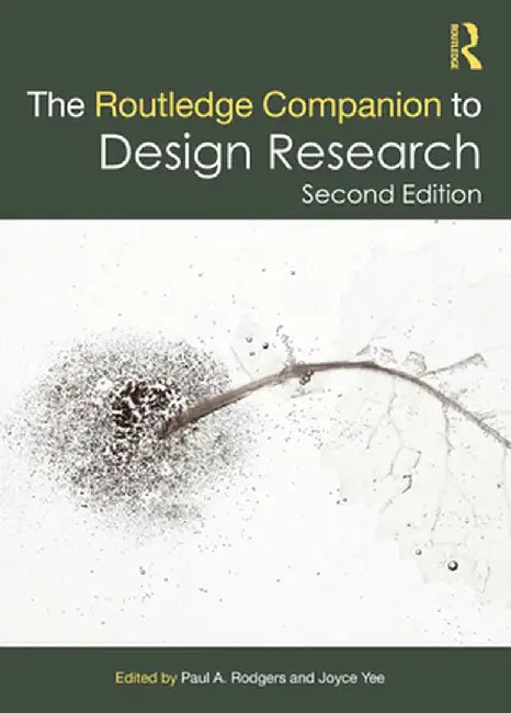 The Routledge Companion to Design Research by Paul A. Rodgers