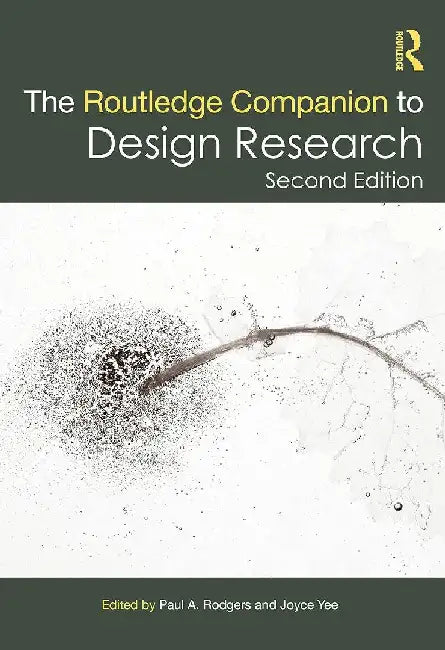 The Routledge Companion to Design Research by Paul A. Rodgers