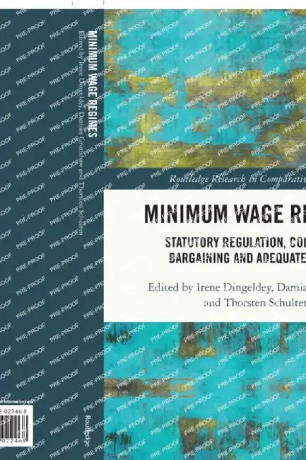 Minimum Wage Regimes: Statutory Regulation, Collective Bargaining and Adequate Levels by Irene Dingeldey
