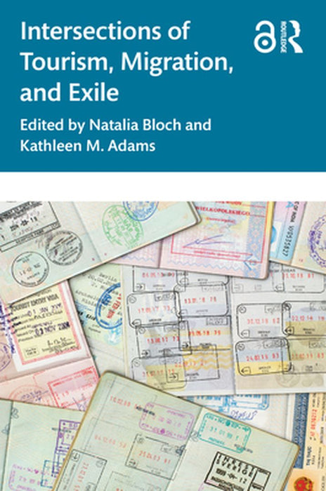 Intersections of Tourism Migration and Exile by Bloch, Natalia