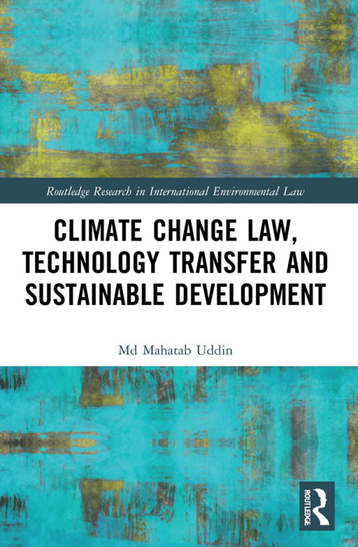 Climate Change Law Technology Transfer and Sustainable Development by Uddin/Md Mahatab