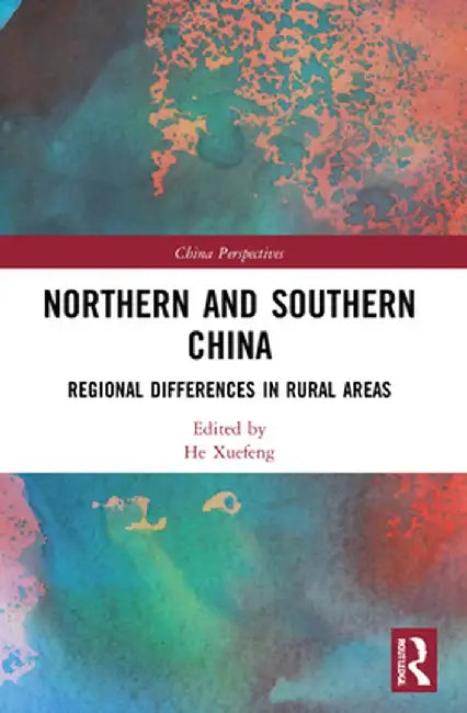 Northern and Southern China: Regional Differences in Rural Areas by He Xuefeng