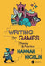 Writing for Games: Theory and Practice by Hannah Nicklin