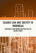 Islamic Law and Society in Indonesia: Corporate Zakat Norms and Practices in Islamic Banks by Alfitri