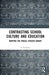 Contrasting School Culture and Education: Mapping the Public-Private Binary by V. Sucharita