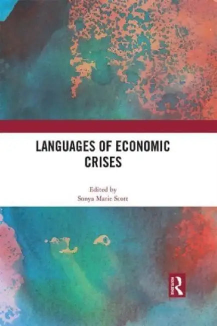 Languages of Economic Crises by Sonya Marie Scott
