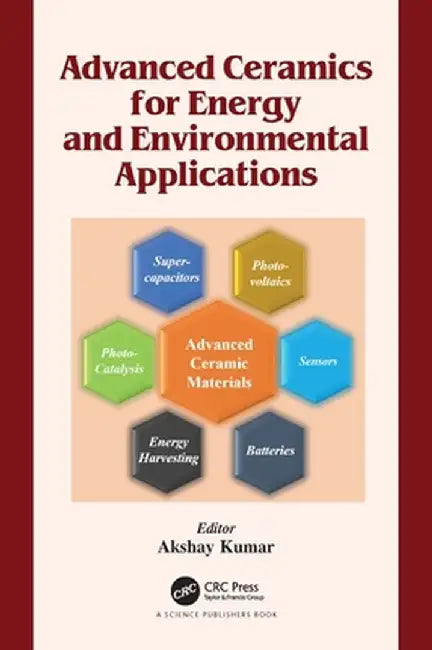 Advanced Ceramics for Energy and Environmental Applications by Akshay Kumar
