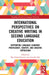 International Perspectives on Creative Writing in Second Language Education: Supporting Language Learners' Proficiency, Identity, and Creative Express by Bee Chamcharatsri