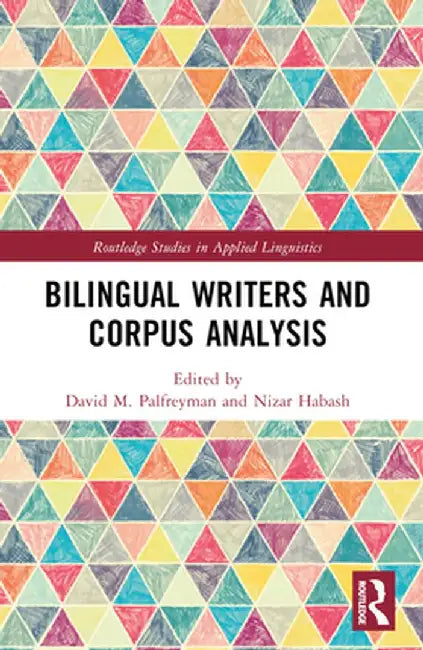 Bilingual Writers and Corpus Analysis by David M. Palfreyman