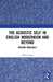 The Acoustic Self in English Modernism and Beyond: Writing Musically by Zoltan Varga