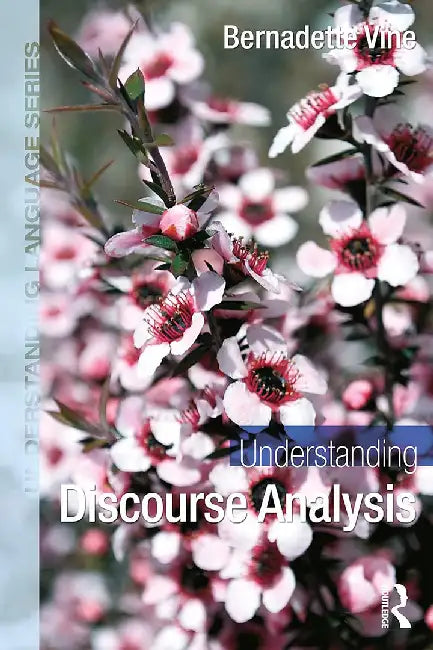 Understanding Discourse Analysis by Vine, Bernadette