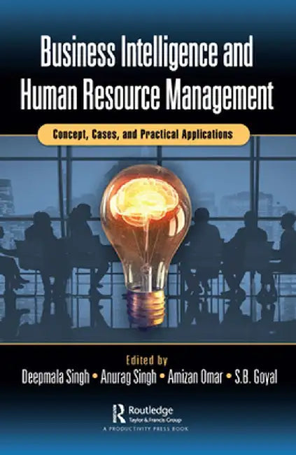 Business Intelligence and Human Resource Management: Concept, Cases, and Practical Applications by Deepmala Singh