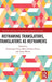 Reframing Translators, Translators as Reframers by Dominique Faria