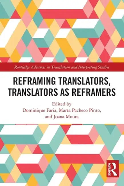 Reframing Translators, Translators as Reframers by Dominique Faria