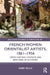 French Women Orientalist Artists, 1861-1956: Cross-Cultural Contacts and Depictions of Difference by Mary Kelly