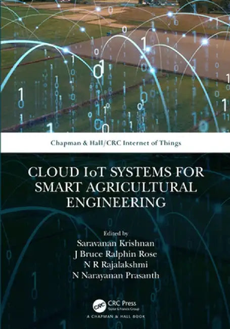 Cloud IoT Systems for Smart Agricultural Engineering by Saravanan Krishnan
