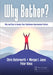 Why Bother?: Why and How to Assess Your Continuous-Improvement Culture by Chris Butterworth