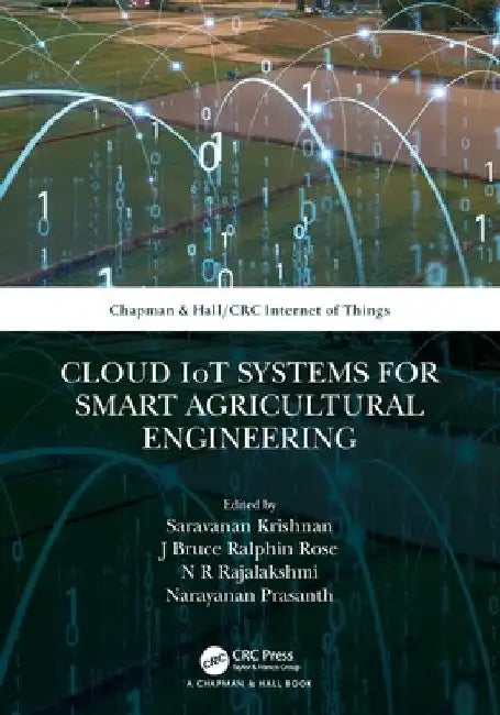 Cloud IoT Systems for Smart Agricultural Engineering by Saravanan Krishnan