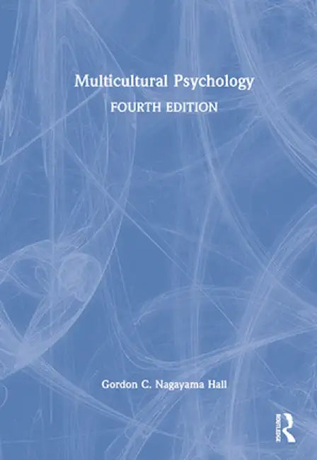 Multicultural Psychology by Gordon C. Nagayama Hall