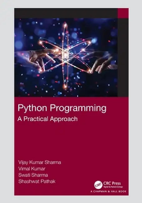 Python Programming: A Practical Approach by Vijay Kumar Sharma