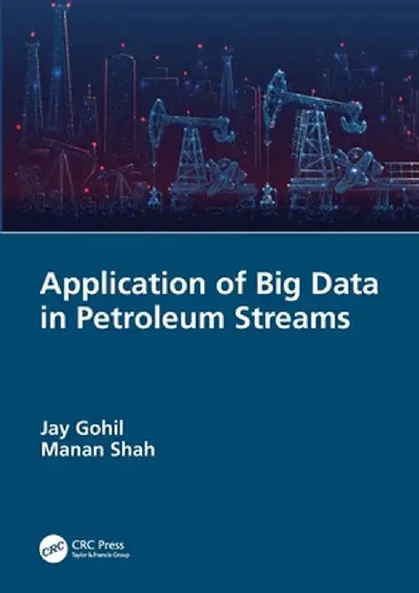 Application of Big Data in Petroleum Streams by Jay Gohil