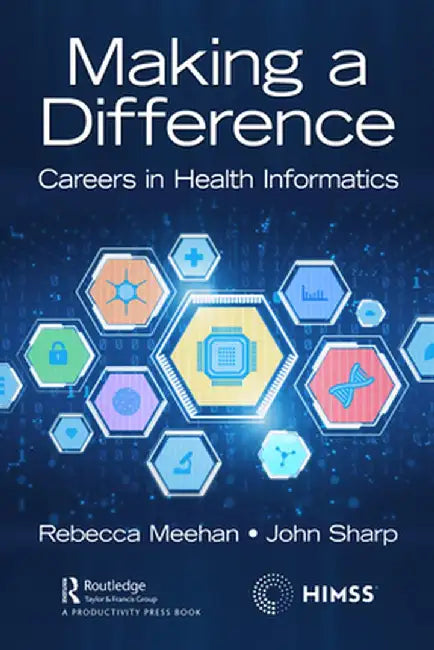 Making a Difference: Careers in Health Informatics by Rebecca Meehan