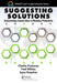 Suggesting Solutions: Brainstorming Creative Ideas to Maximize Productivity by Charles Protzman