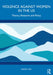 Violence Against Women in the US: Theory Research and Policy by Coy, Maddy