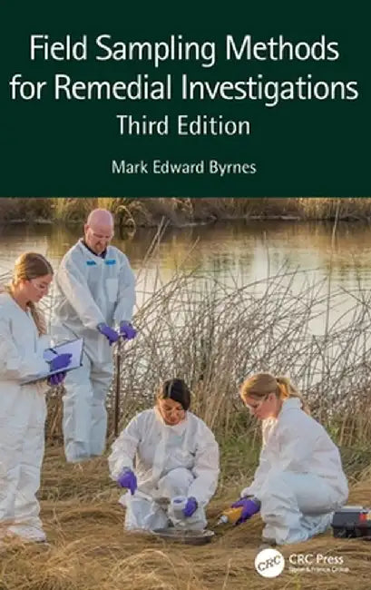 Field Sampling Methods for Remedial Investigations by Mark Edward Byrnes