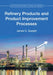 Refinery Products and Product Improvement Processes by James G. Speight