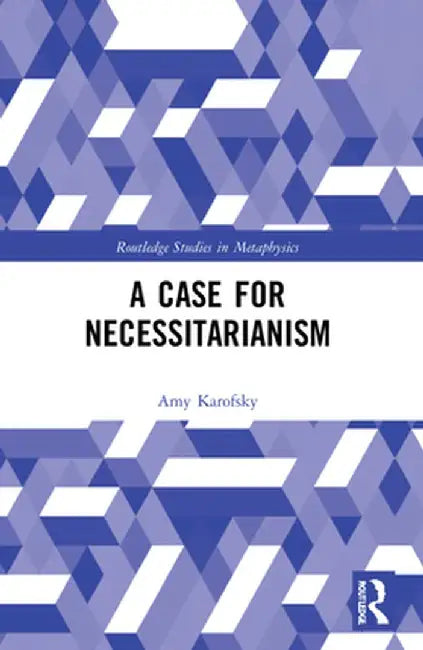 A Case for Necessitarianism by Amy Karofsky