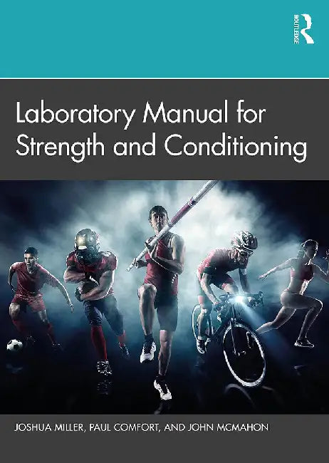 Laboratory Manual for Strength and Conditioning by Miller, Joshua