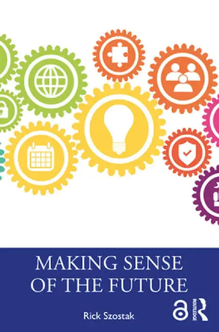 Making Sense of the Future by Rick Szostak
