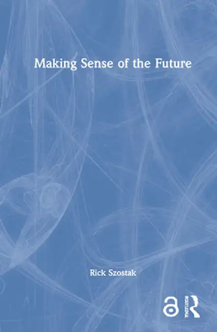 Making Sense of the Future by Rick Szostak