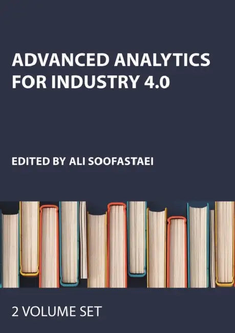 Advanced Analytics for Industry 4.0 by Soofastaei Ali
