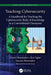 Teaching Cybersecurity - A Handbook for Teaching the Cybersecurity Body of Knowledge in a by Daniel Shoemaker, Ken Sigler, Tamara Shoemaker