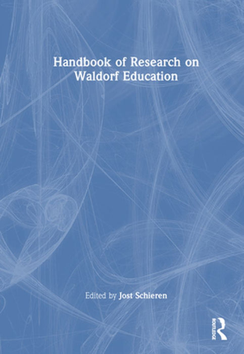 Handbook of Research on Waldorf Education by Schieren, Jost