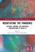 Negotiating the Pandemic: Cultural, National, and Individual Constructions of COVID-19 by Inayat Ali