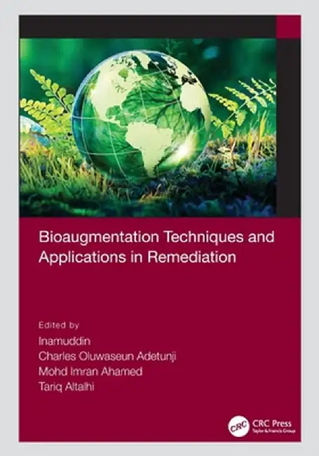 Bioaugmentation Techniques and Applications in Remediation by Inamuddin