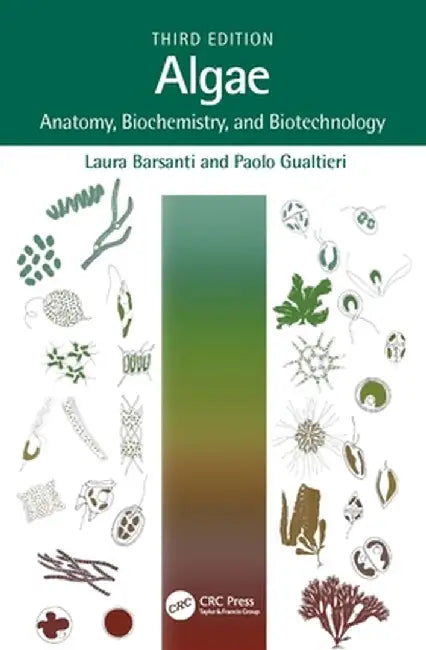 Algae: Anatomy, Biochemistry, and Biotechnology by Laura Barsanti