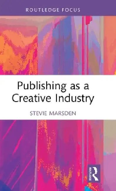 Publishing as a Creative Industry by Stevie Marsden