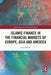 Islamic Finance in the Financial Markets of Europe, Asia and America by Faiza Ismail