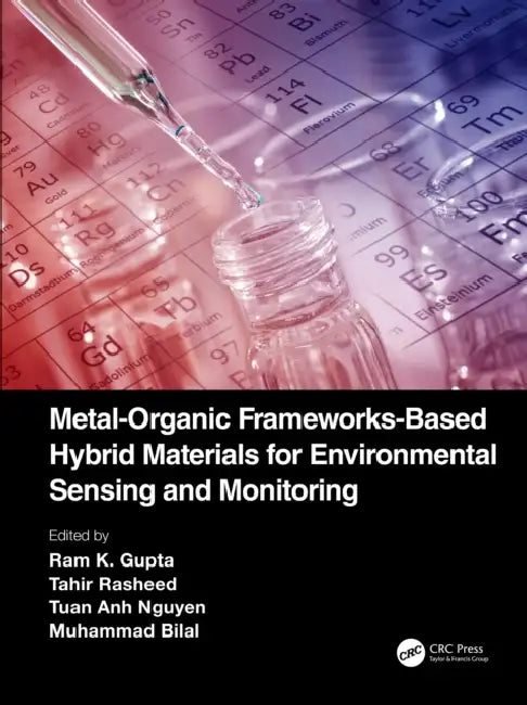 Metal-Organic Frameworks-Based Hybrid Materials for Environmental Sensing and Monitoring by Ram K. Gupta, Tahir Rasheed, Tuan Anh Nguyen