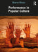 Performance in Popular Culture by Sharon Mazer